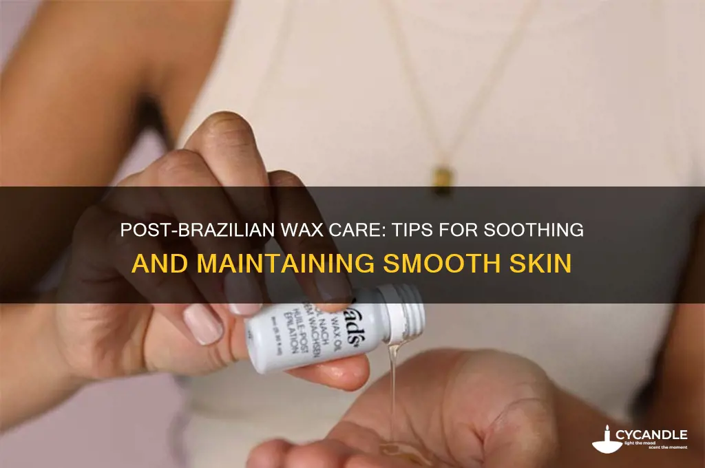 what can i do after a brazilian wax