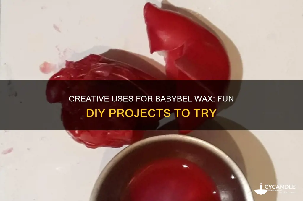 what can i do with babybel wax