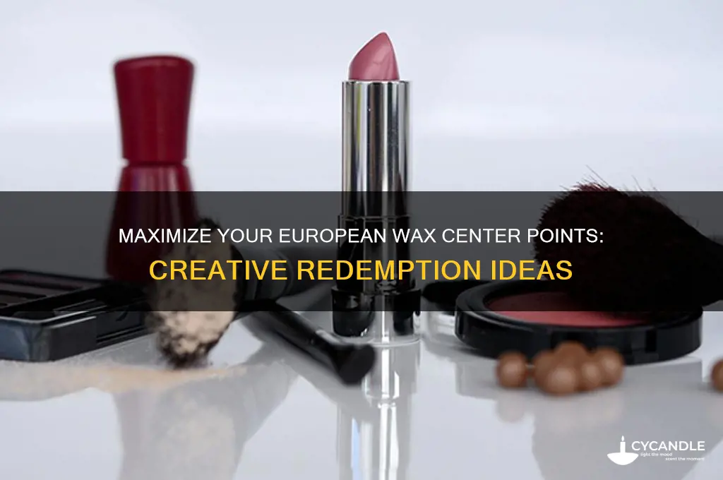 what can i do with my european wax center points