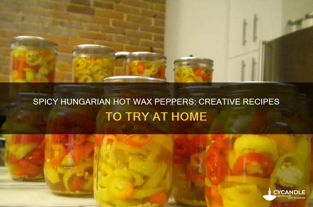 what can i make with hungarian hot wax peppers