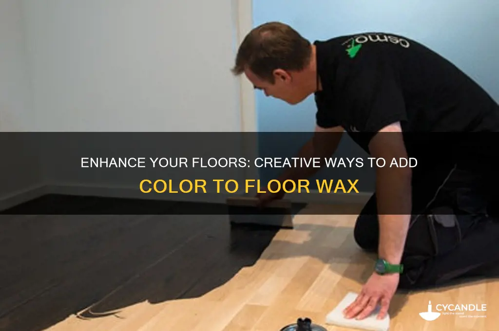 what can i put in floor wax to add color