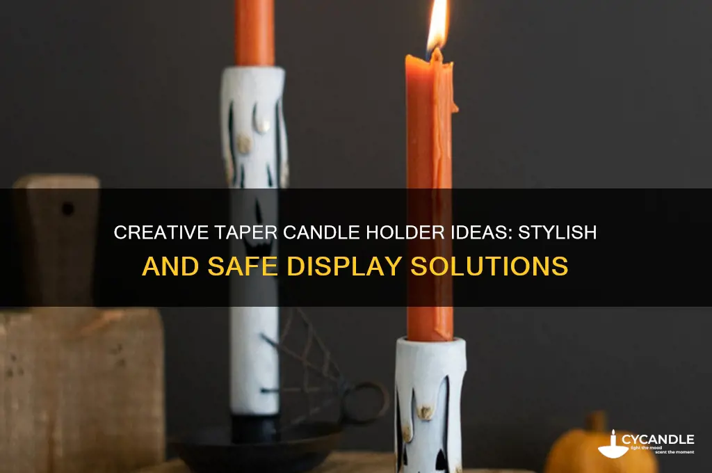 what can i use as a taper candle holder