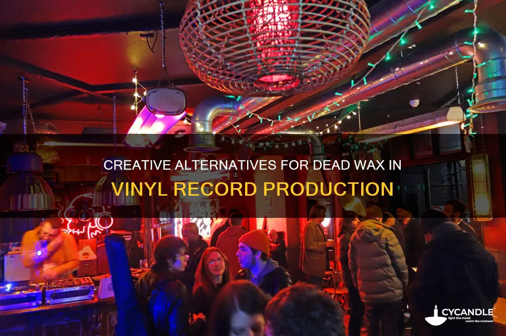 what can i use as dead wax