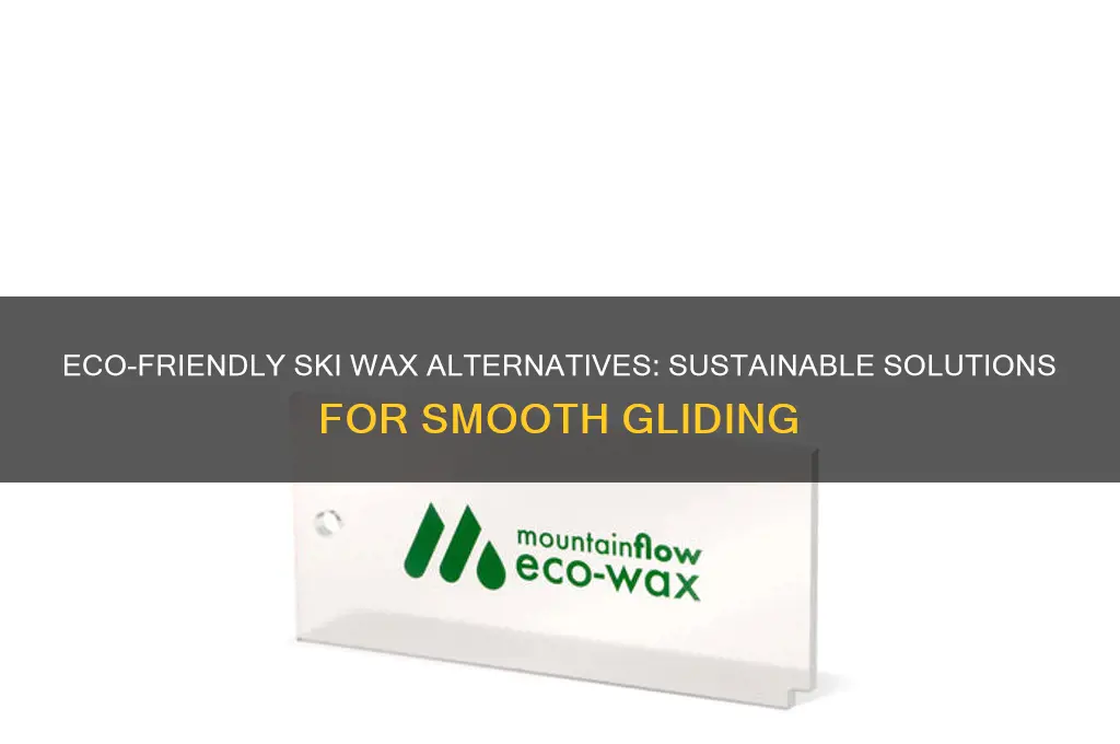 what can i use for ski wax alternative