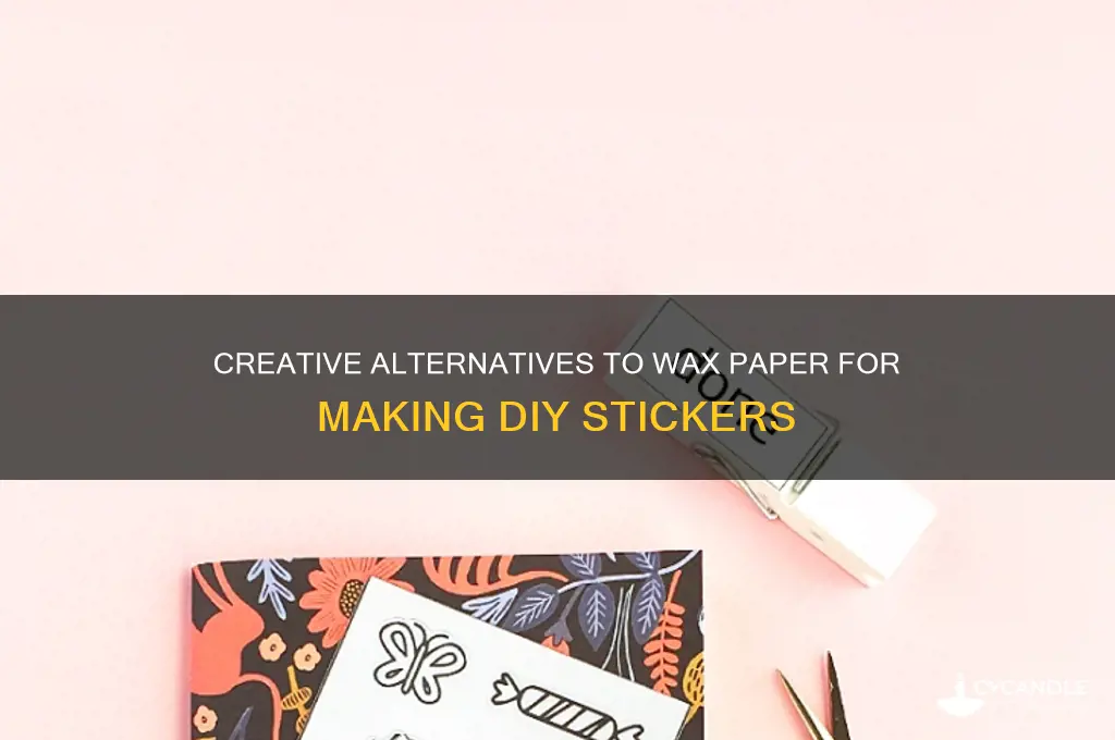 what can i use instead of wax paper for stickers