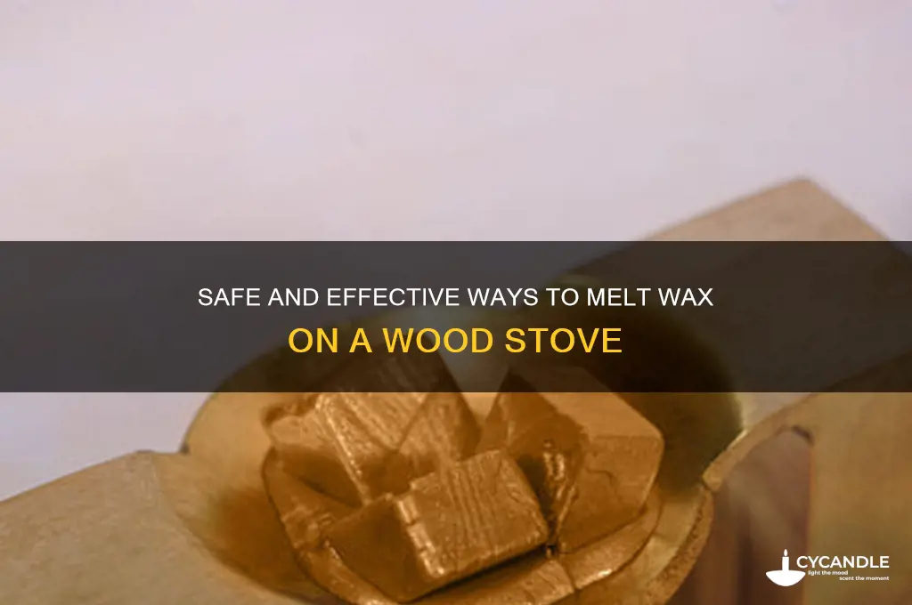 what can i use to melt wax on wood stove