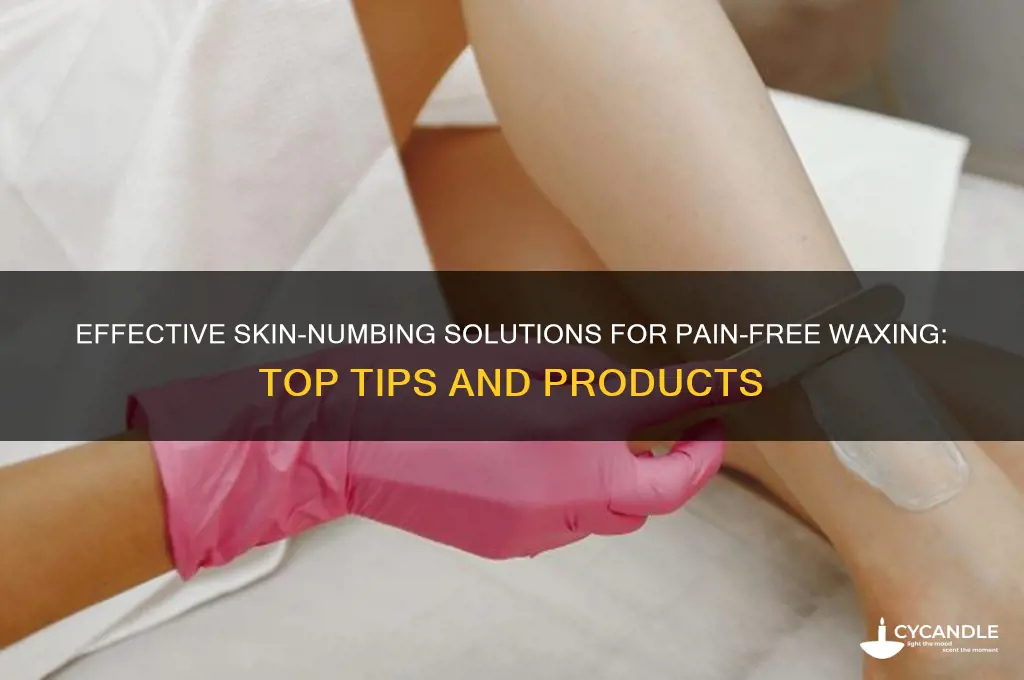what can i use to numb my skin before waxing