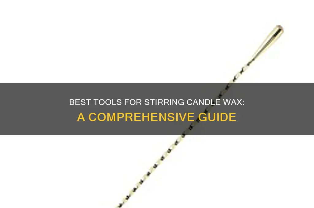 what can i use to stir candle wax