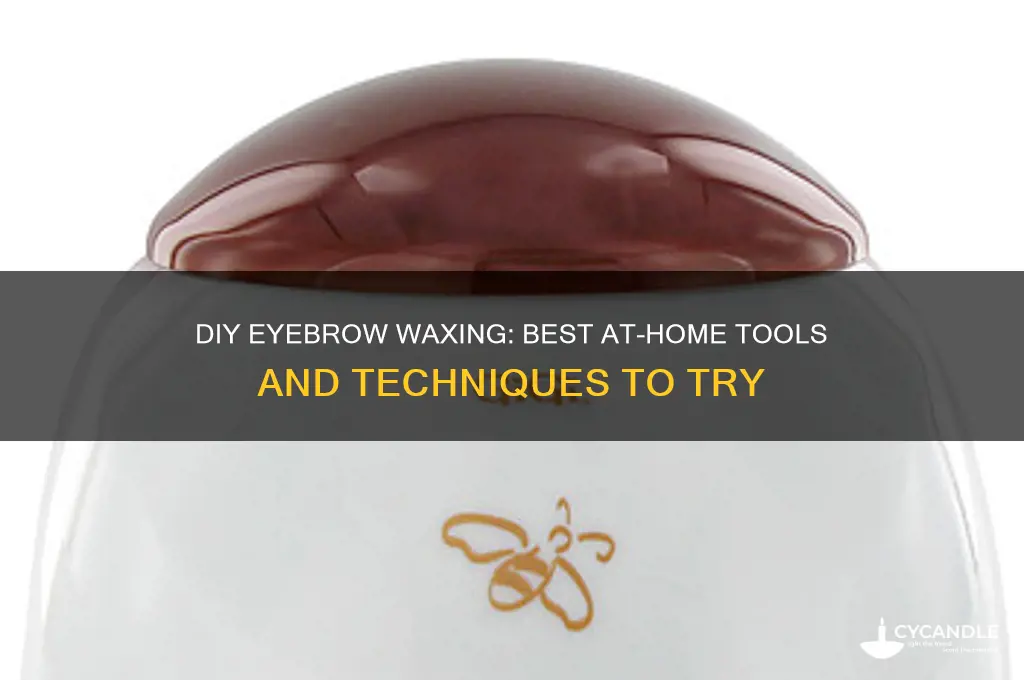 what can i use to wax my eyebrows at home