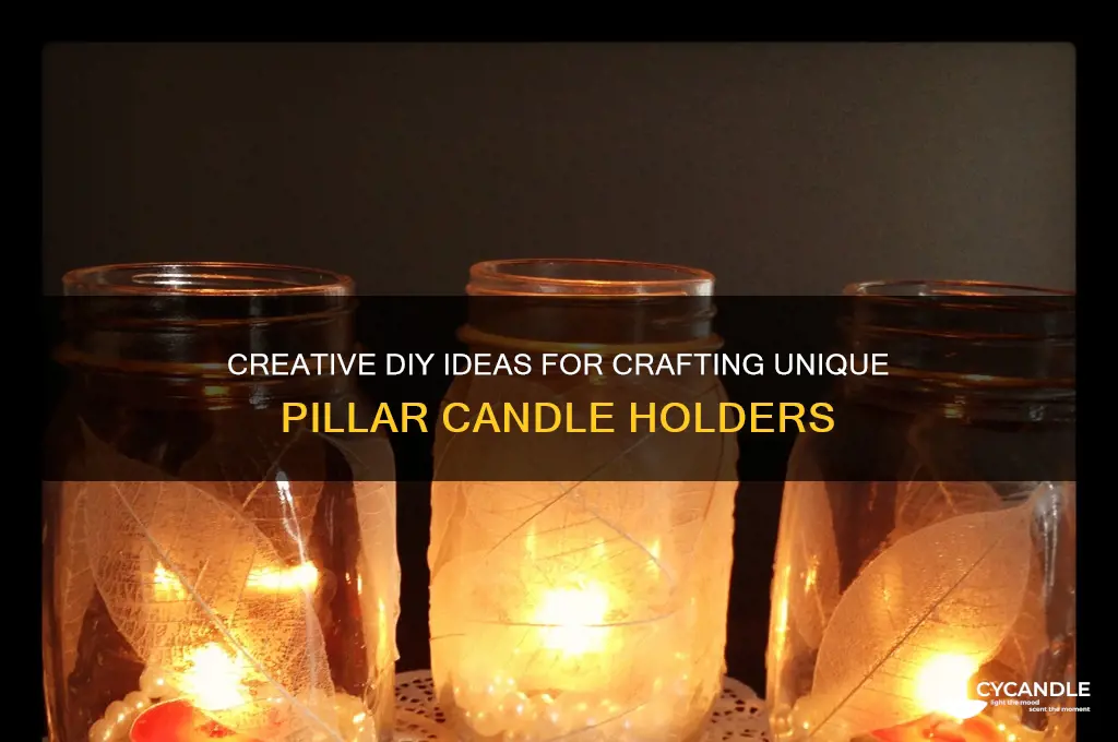 what can i use too make candle holders for pillars