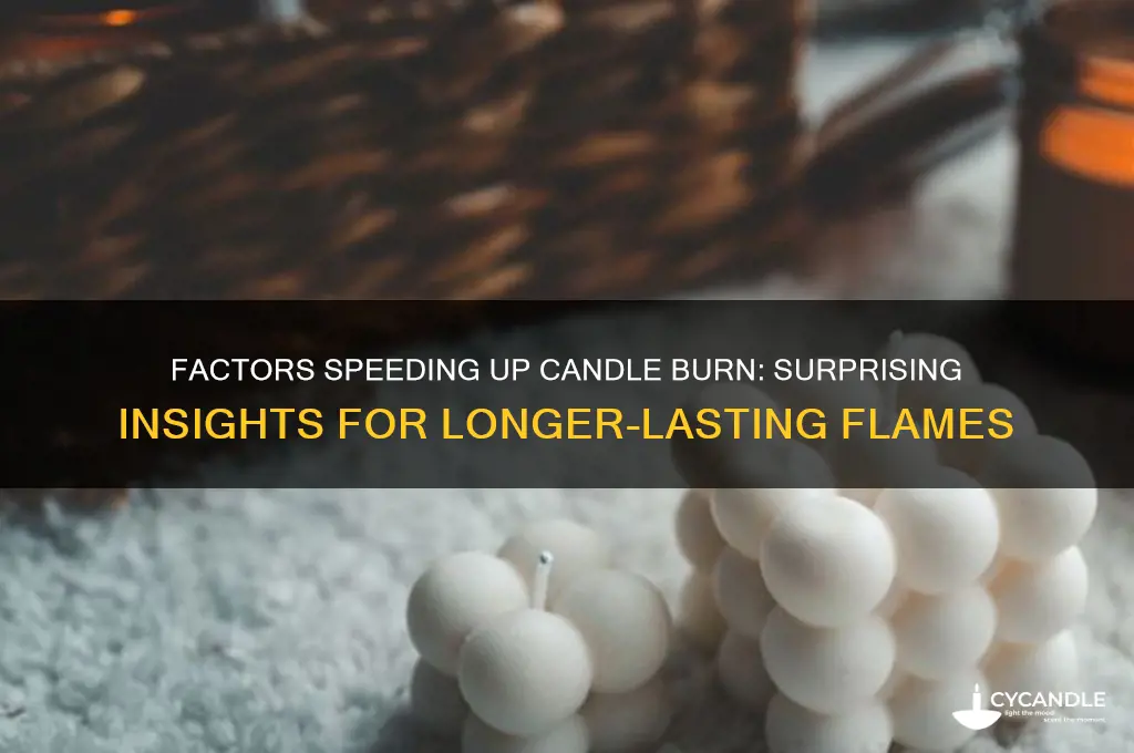 what can make a candle burn faster