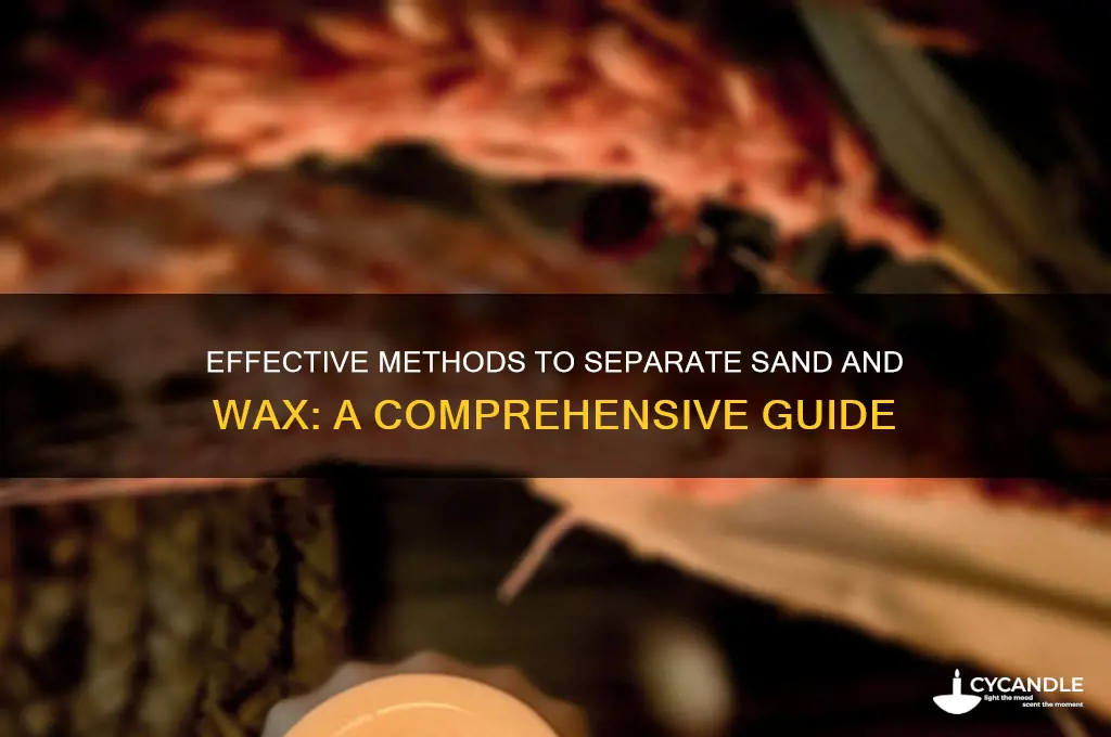 what can separate sand and wax