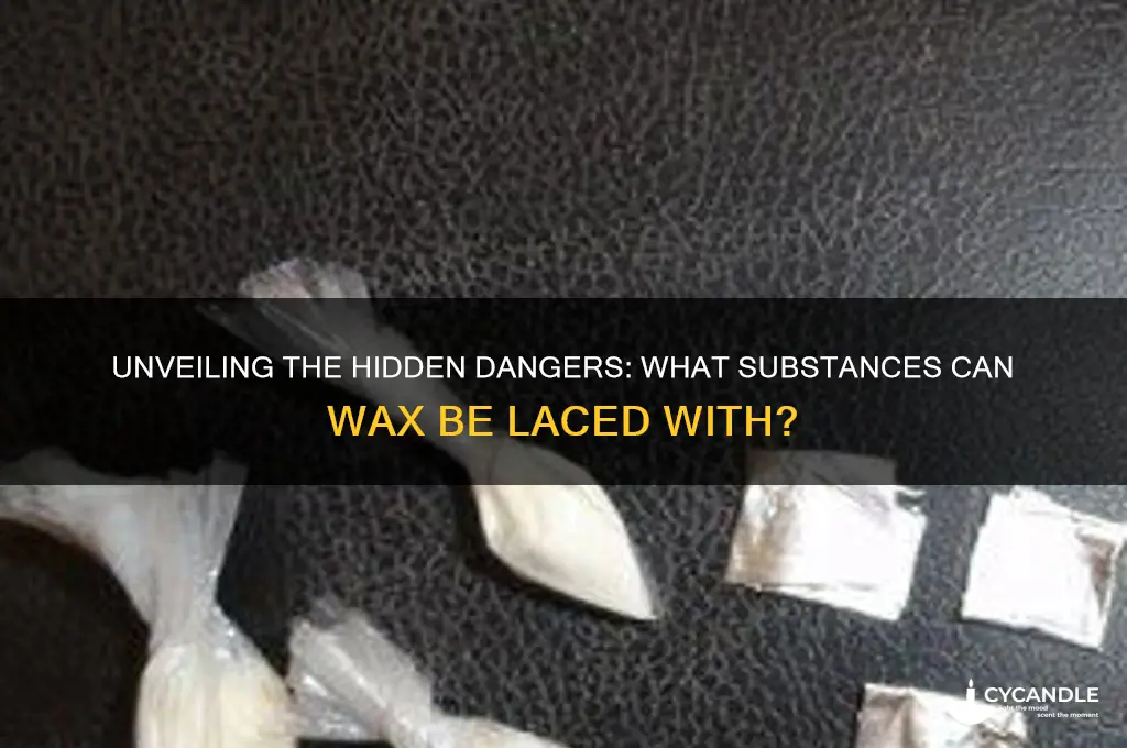 what can wax be laced with