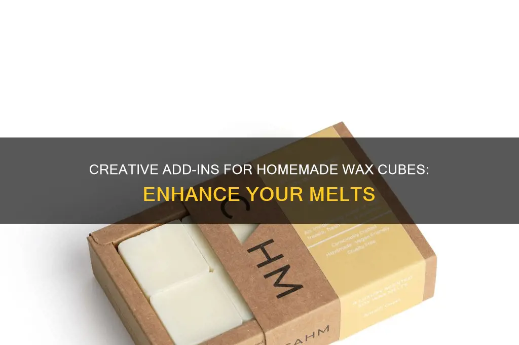 what can you add into wax cubes hemade