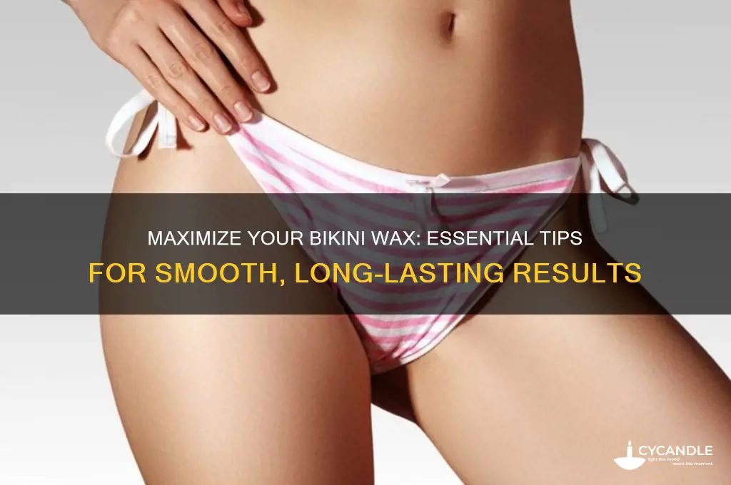 what can you do to maximize your bikini wax