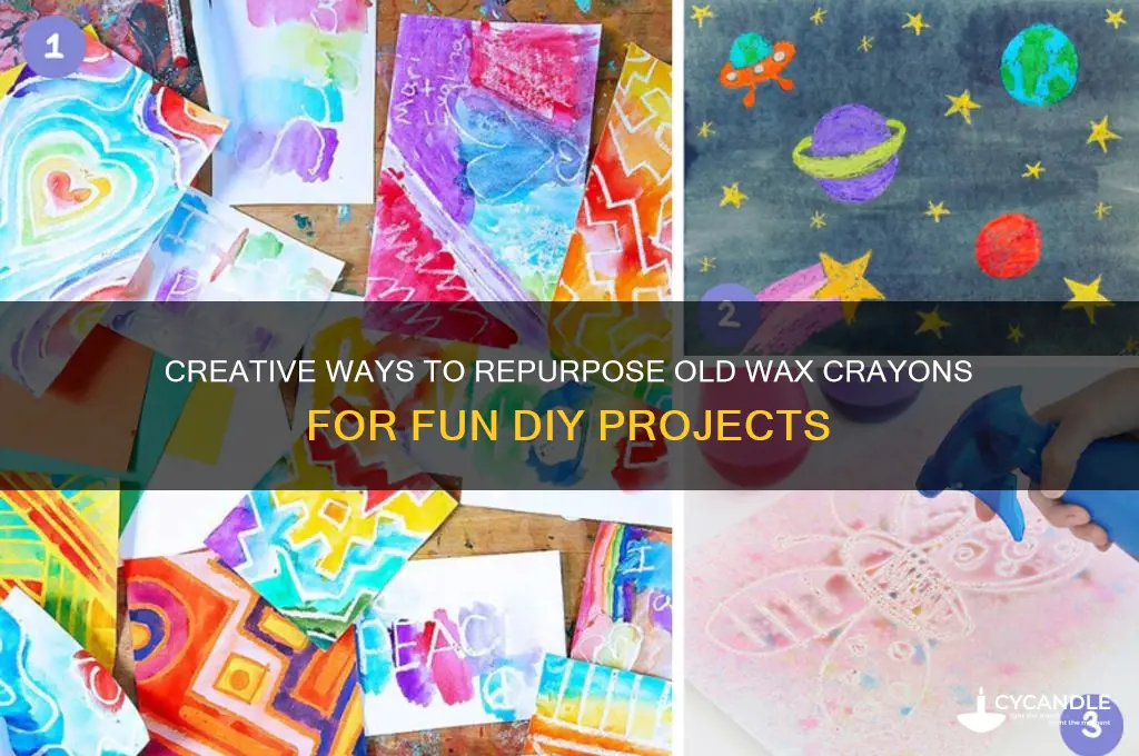 what can you do with old wax crayons
