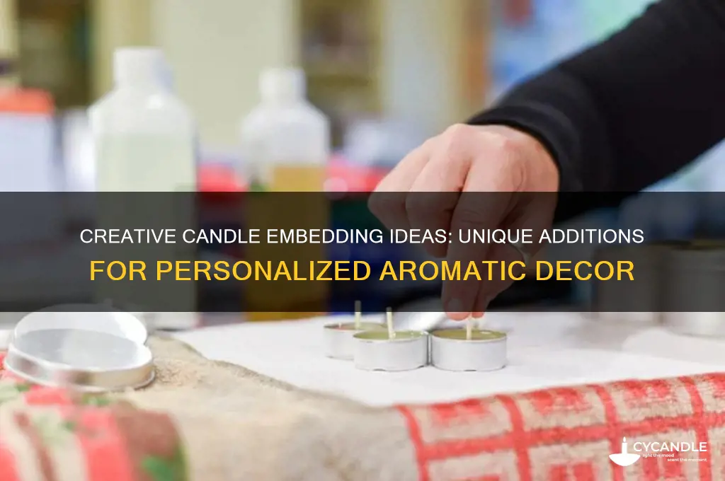 what can you embed in candles
