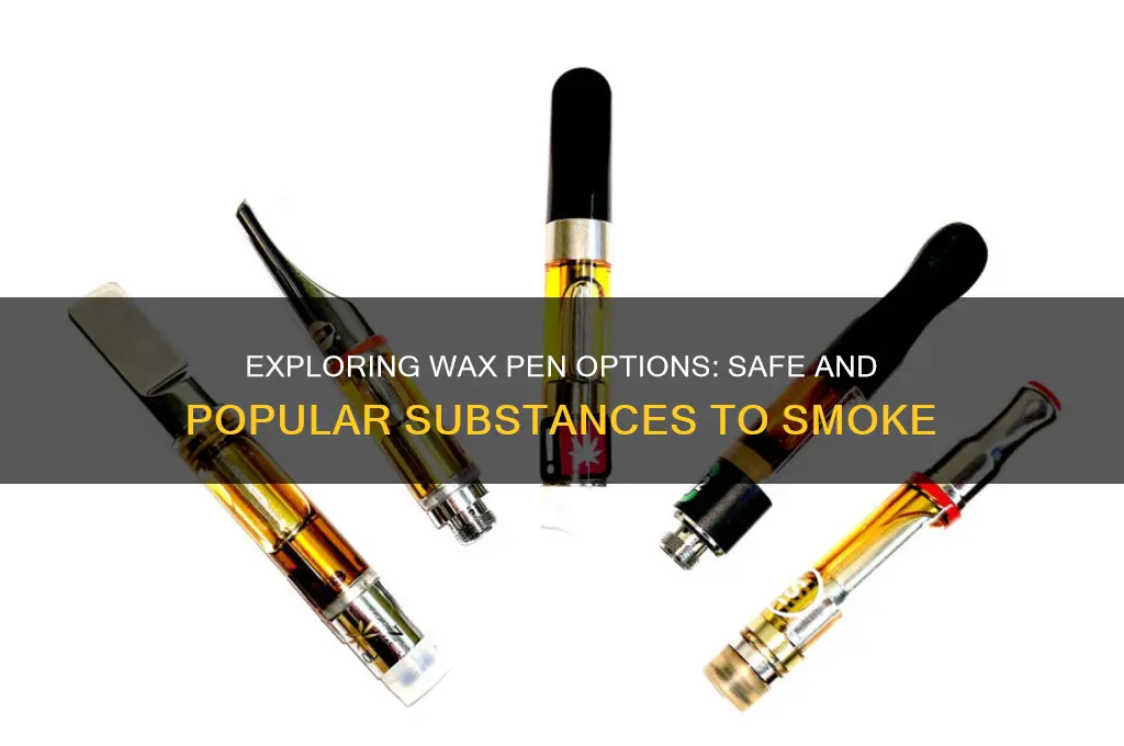 what can you smoke in wax pen