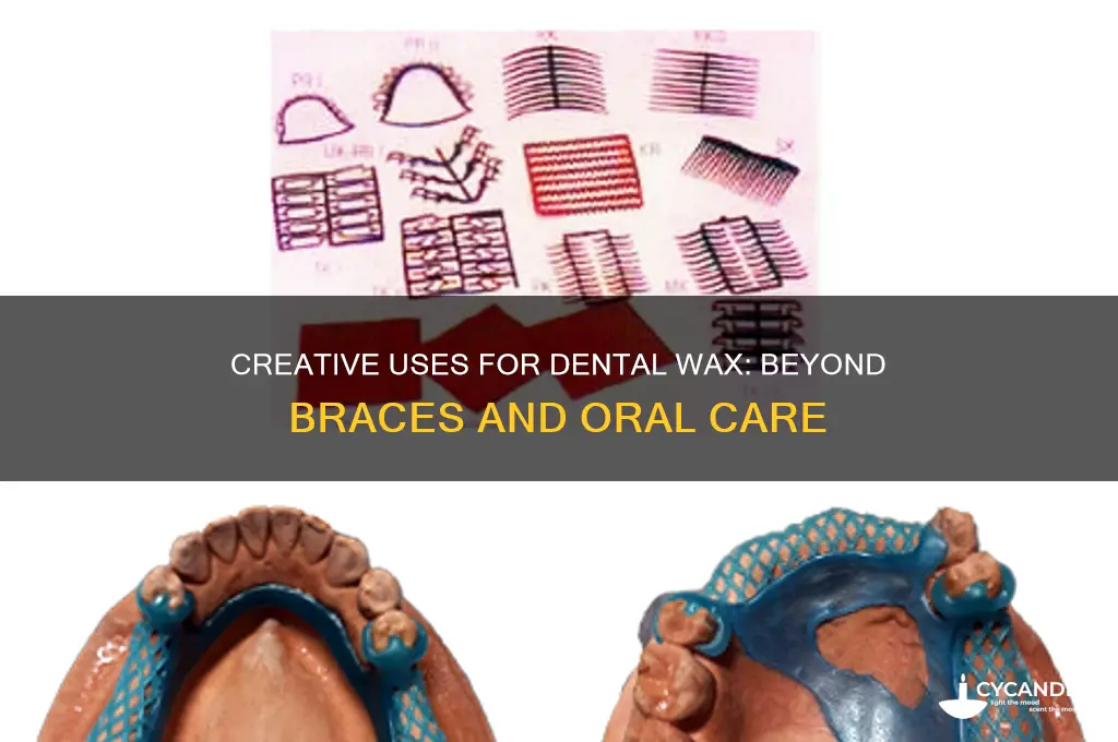 what can you use dental wax for