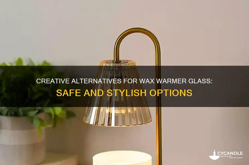 what can you use for wax warmer glass