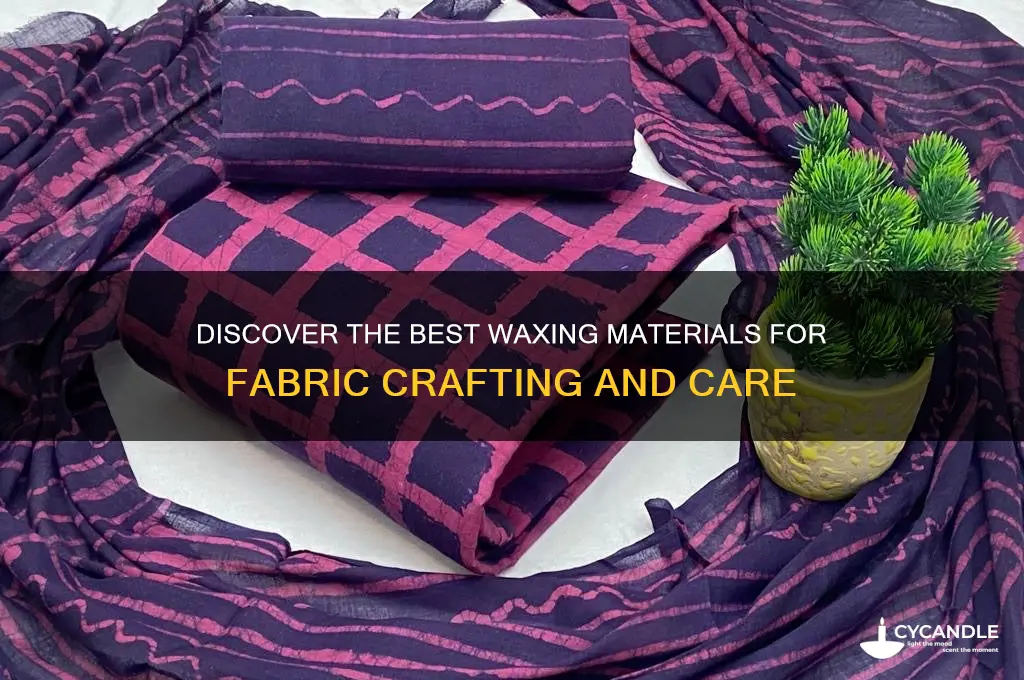 what can you wax fabric with