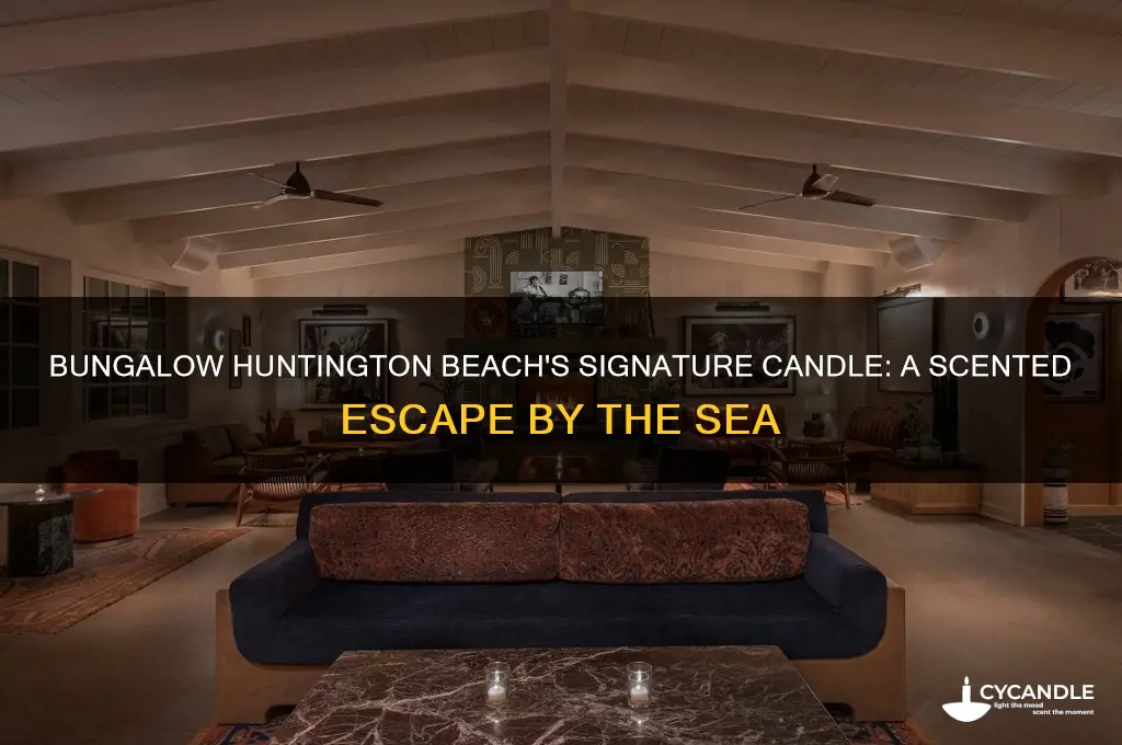 what candle do they burn at the bungalow hunington beach