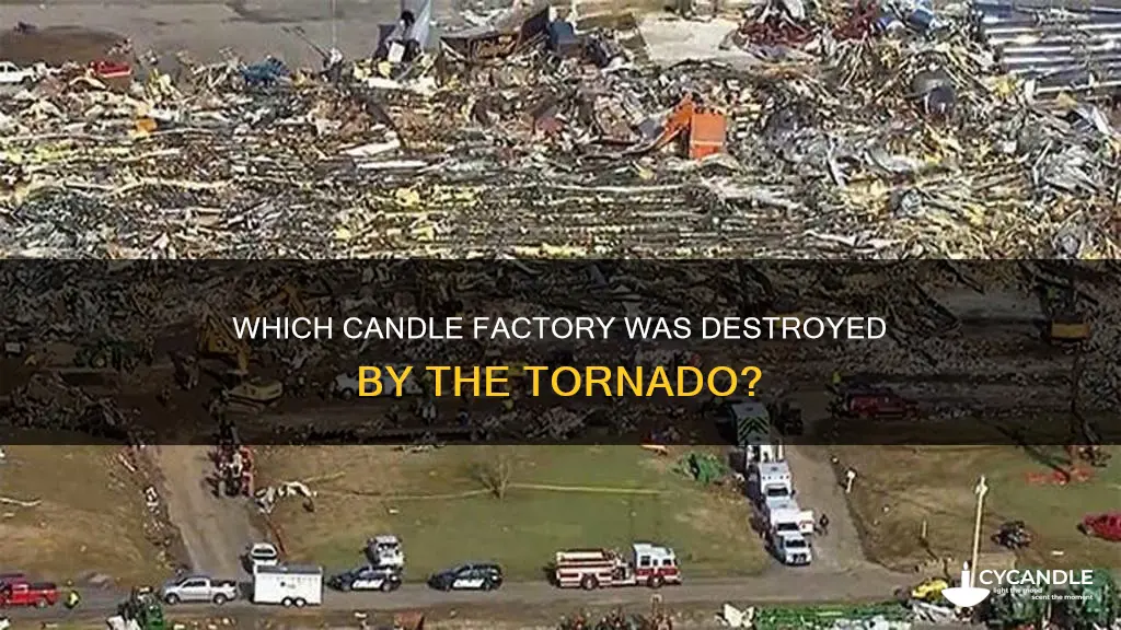what candle factory was destroyed by the tornado