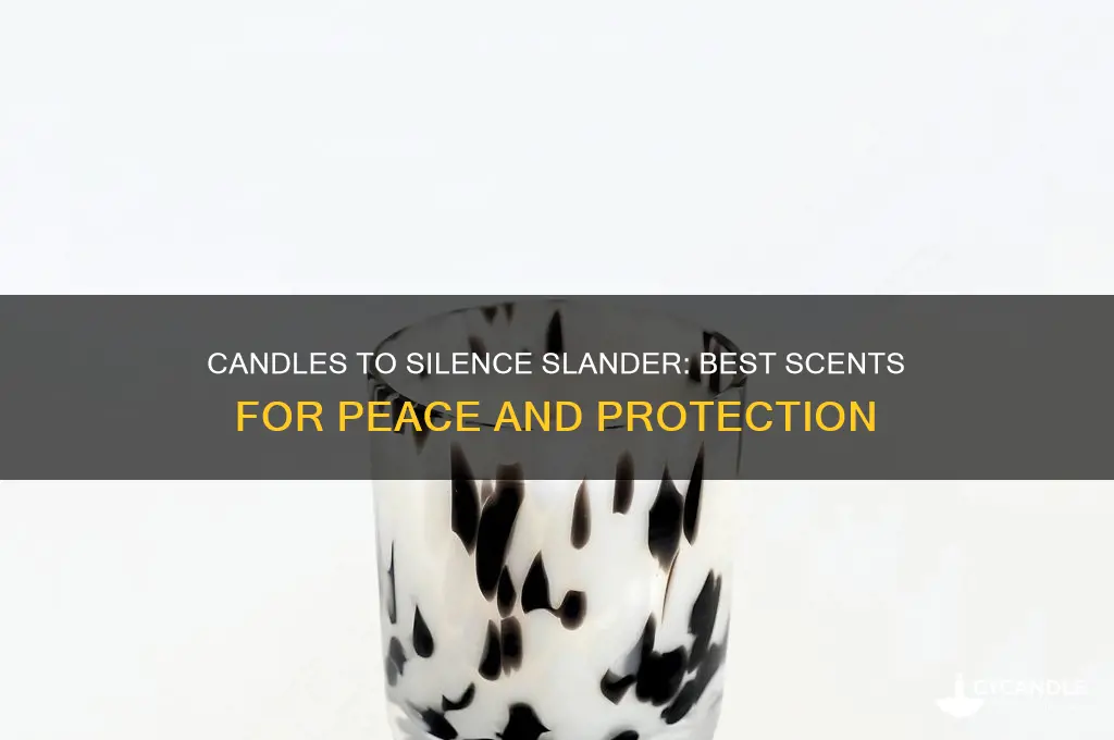 what candle should i burn to stop slander