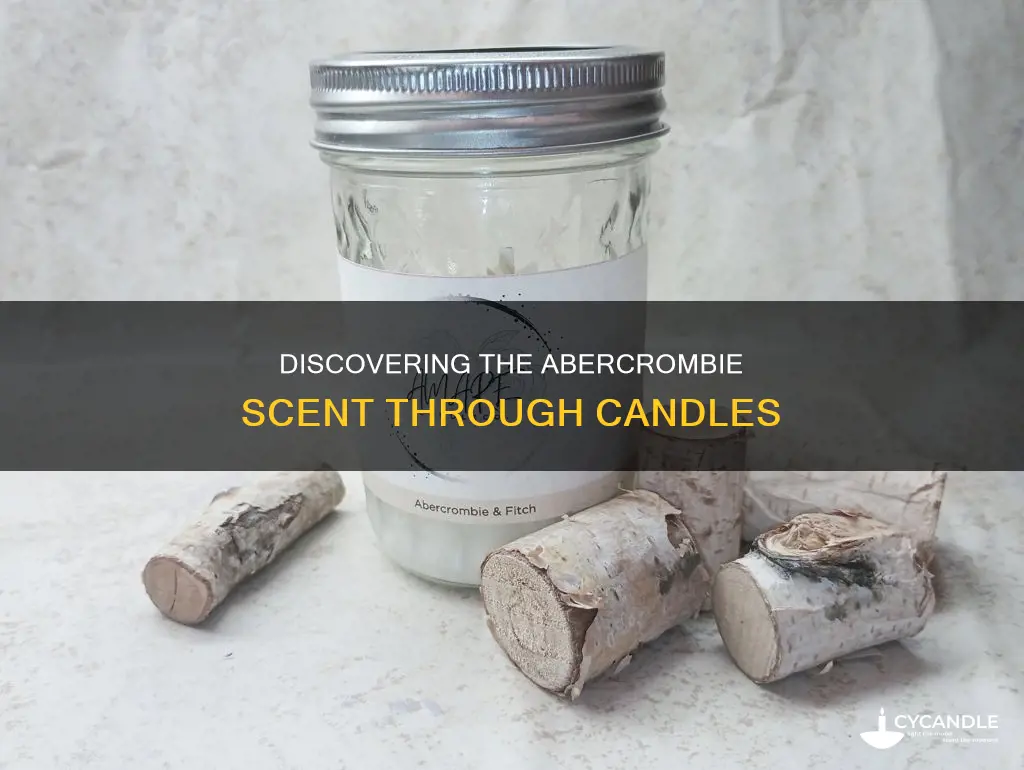 what candle smells like abercrombie
