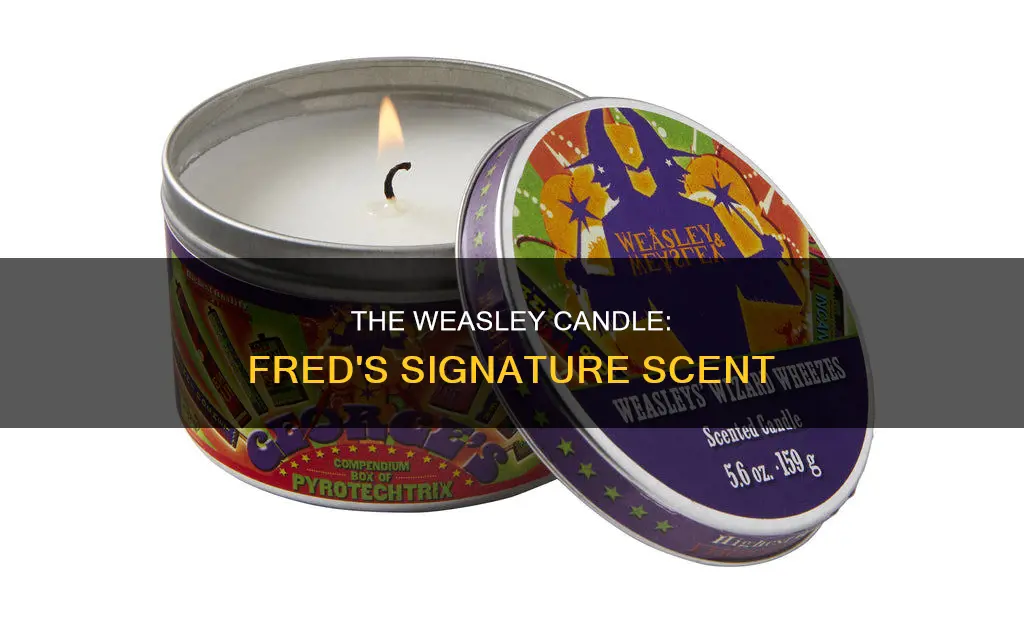 what candle smells like fred weasley
