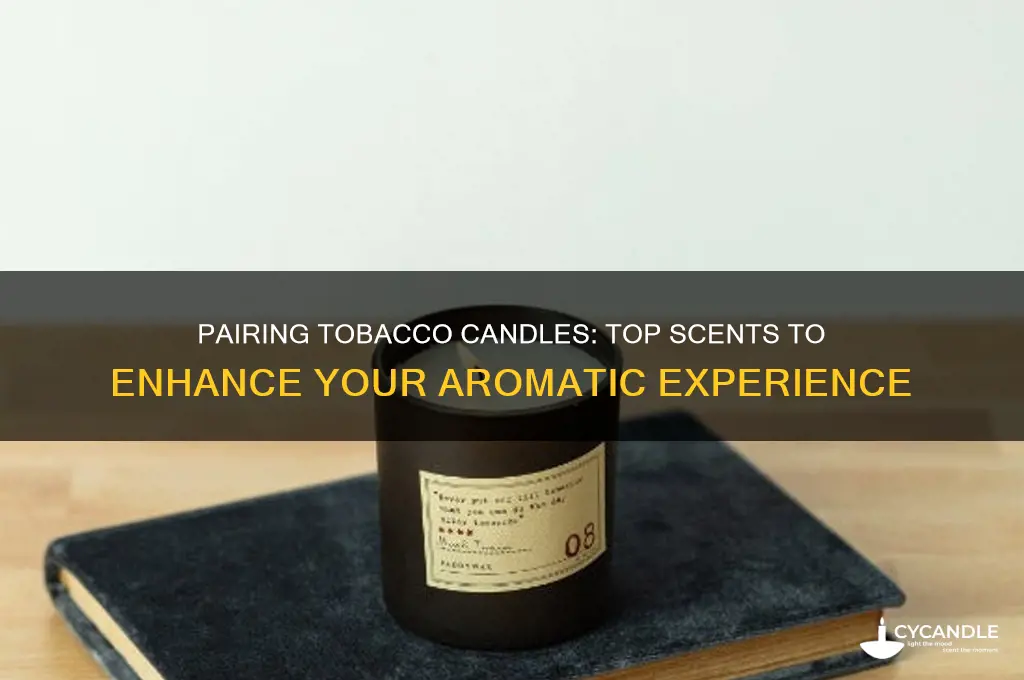 what candle works best with the tobacco candle