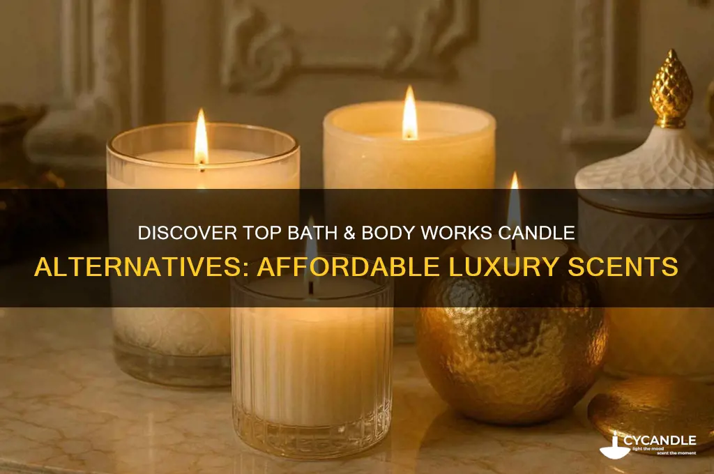 what candles are comparable to bath and body works
