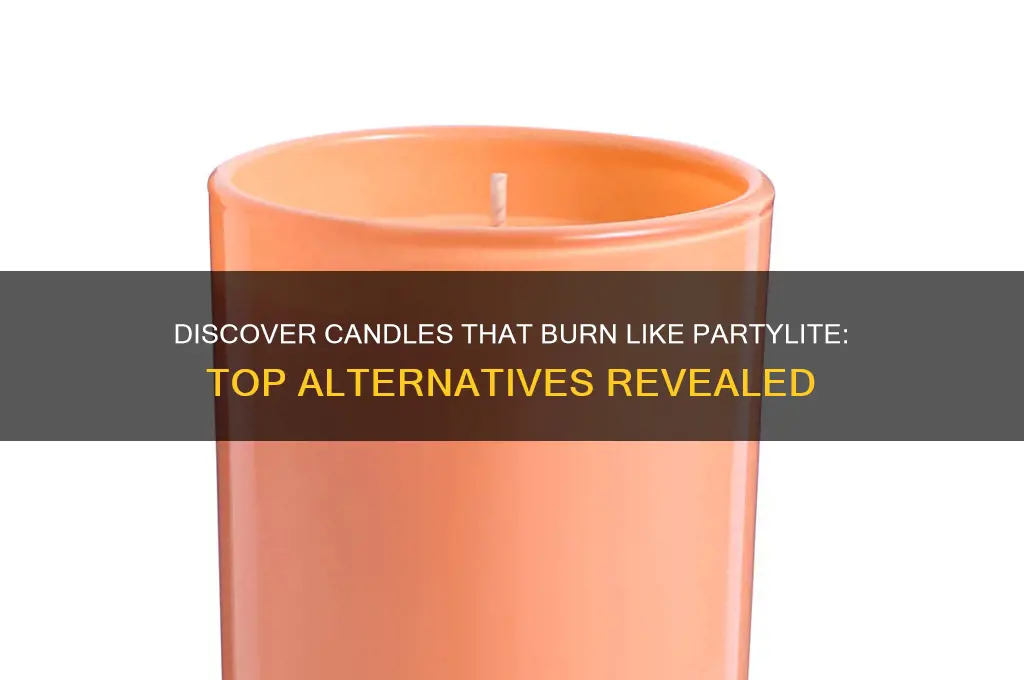 what candles burn like partylite