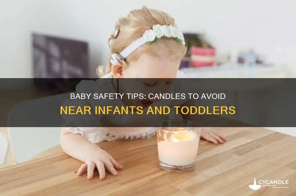 what candles can babies cant go near by