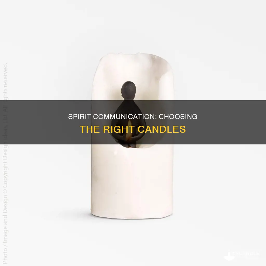 what candles shoould you have when communicating with a spirit