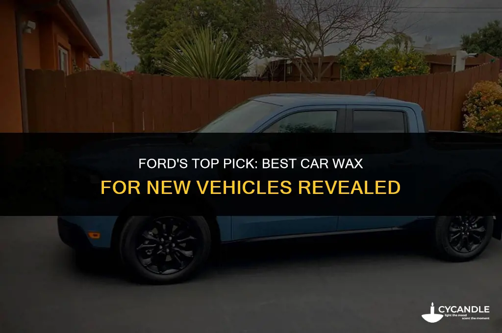what car wax does ford recommend for new cars