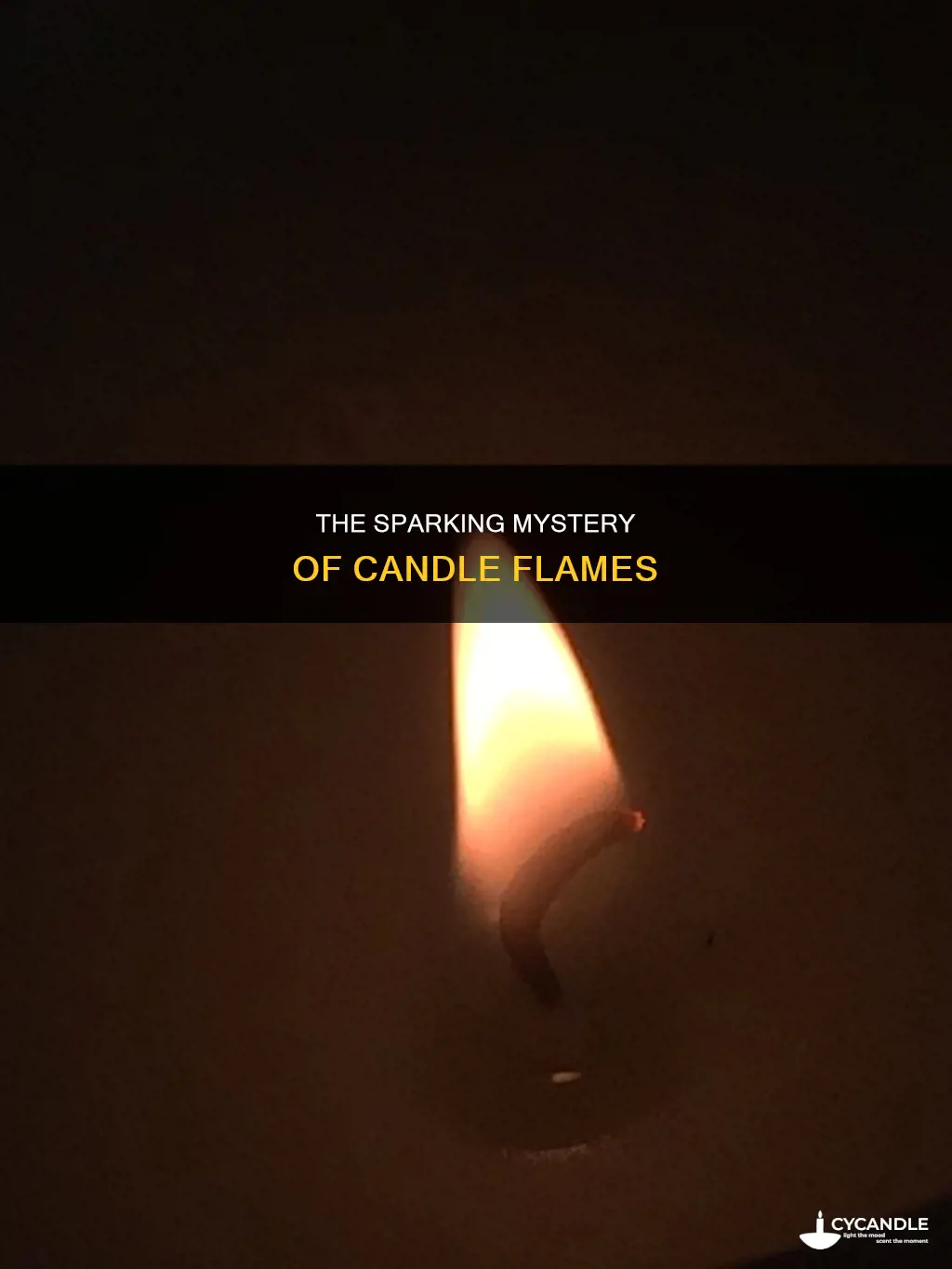 what causes a candle flame to spark
