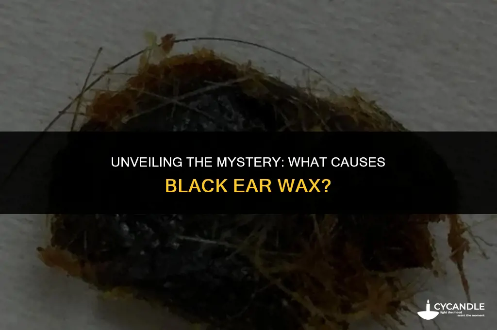 what causes black ear wax