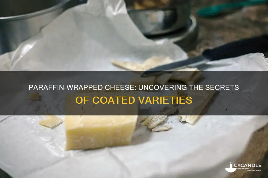 what cheese is wrapped in paraffin