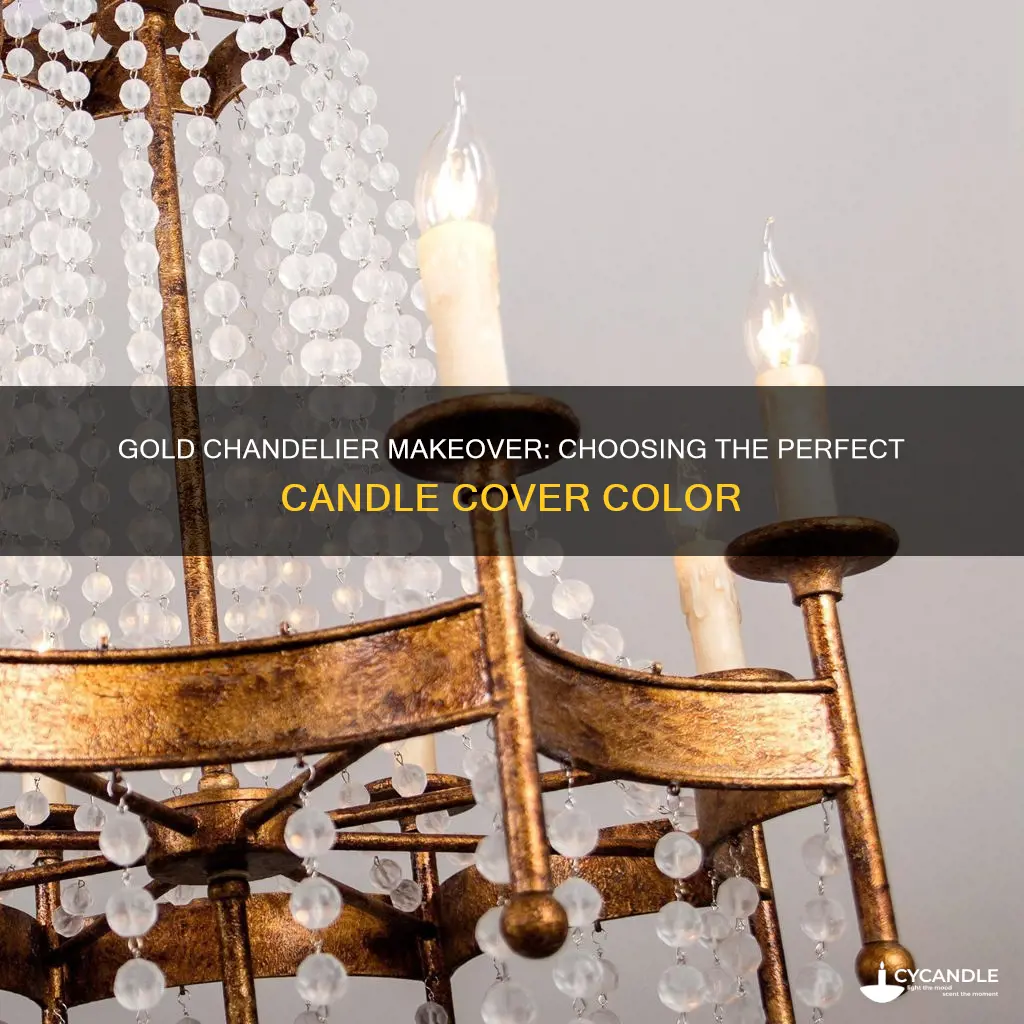what color candle covers for gold chandelier