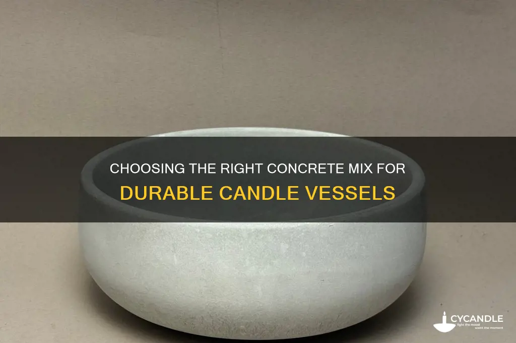 what concrete to use for candle vessels