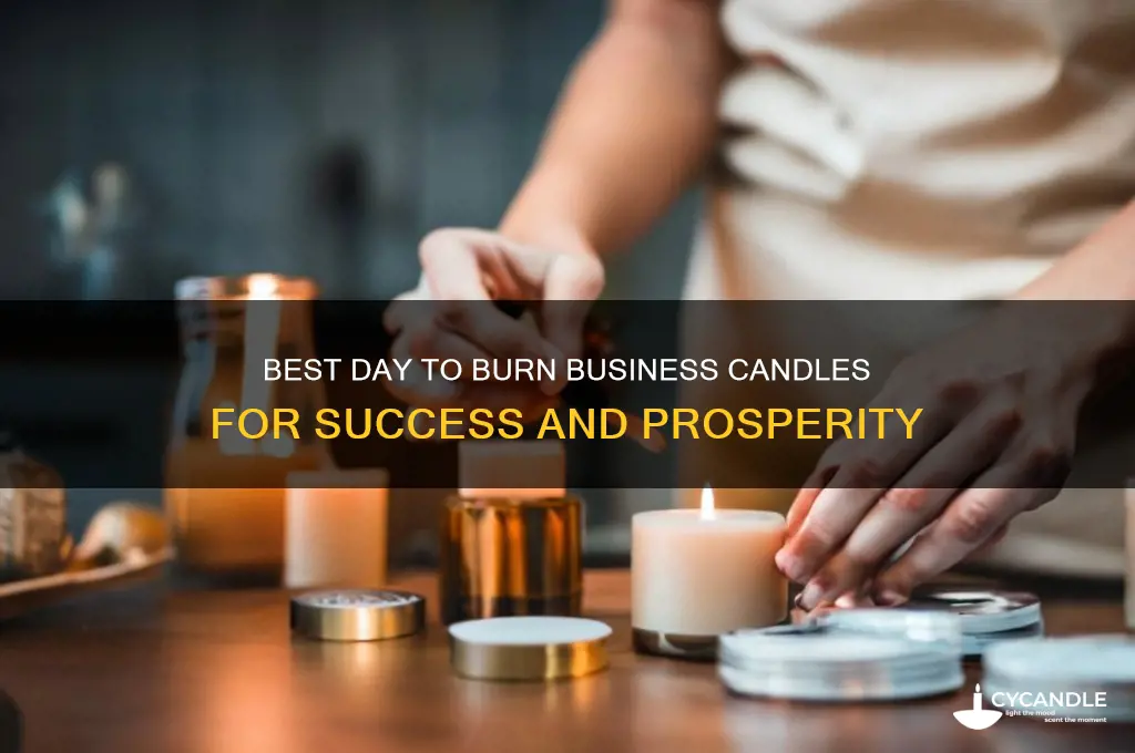 what day do you burn better business candle