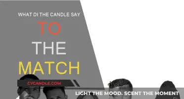 A Burning Question: What Did the Candle Say to the Match?