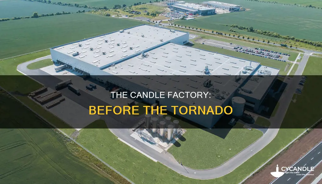 what did the candle factory look like before the tornado