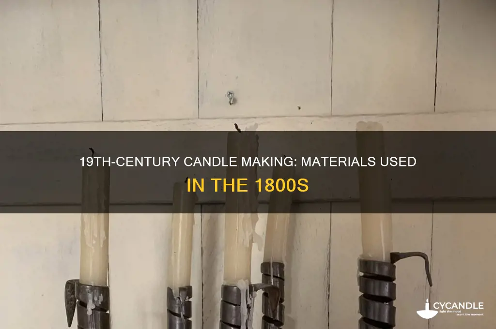 what did they make candles out of in the 1800s