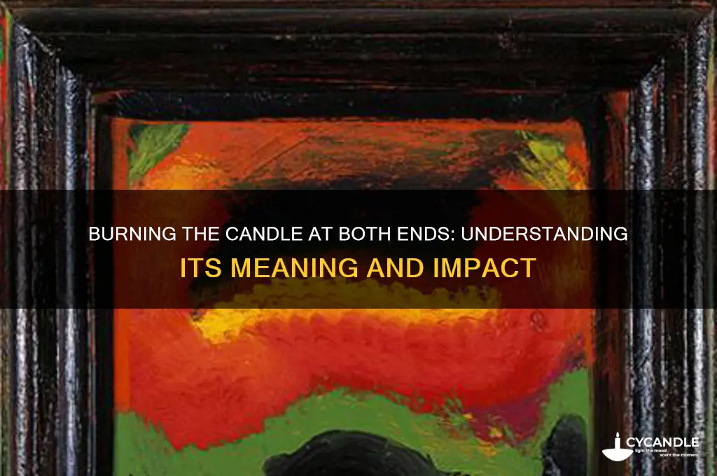 what dies burning the candle at both ends mean