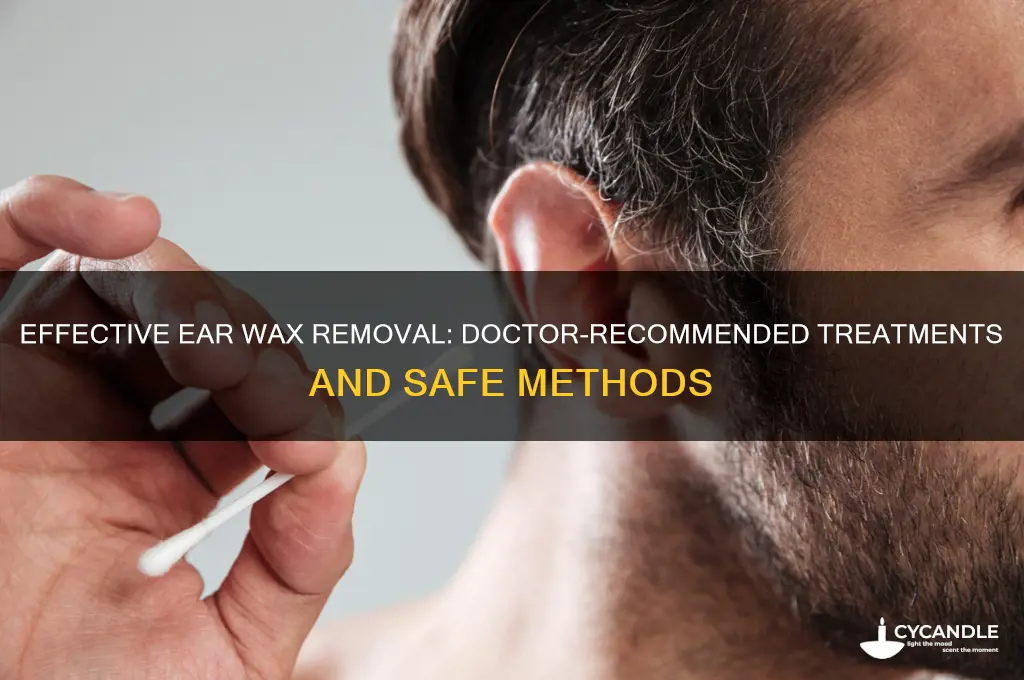 what do doctors prescribe for ear wax removal