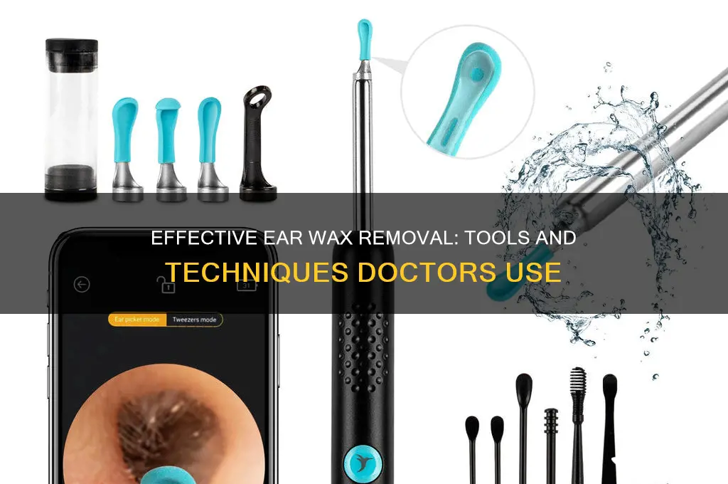 what do doctors put in ears to remove wax