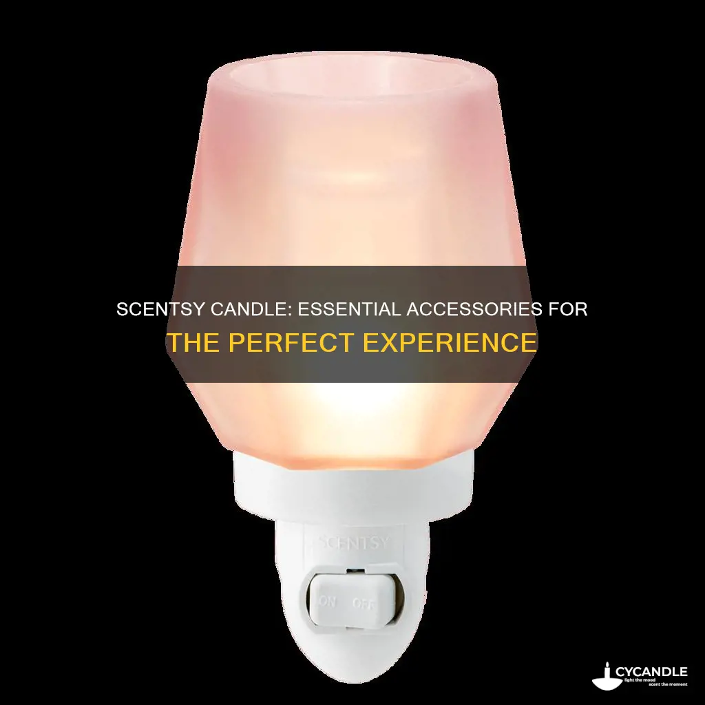 what do i need for my scentsy candle