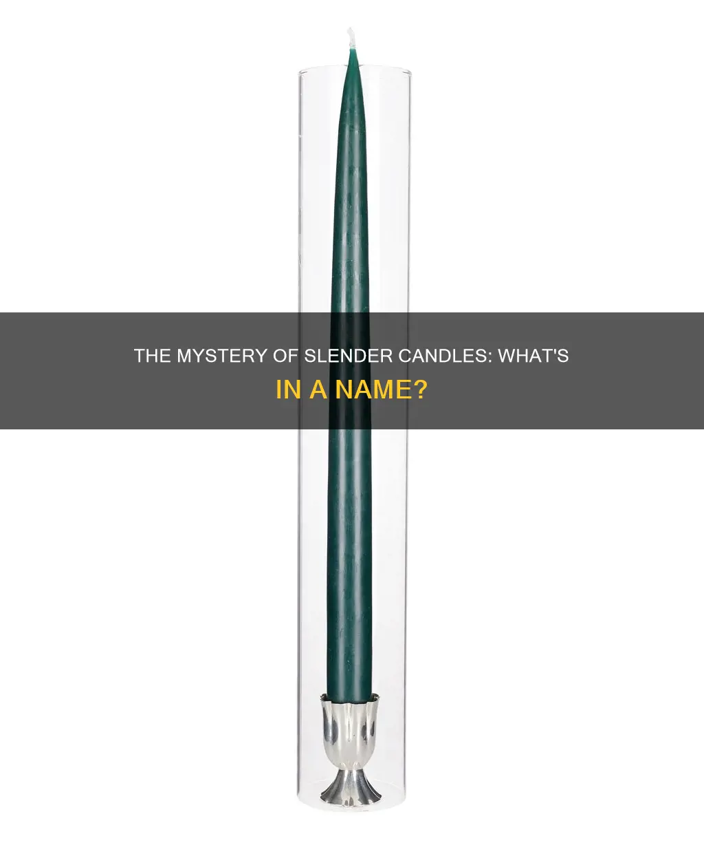 what do you call a slender candle